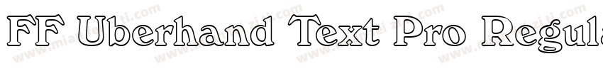 FF Uberhand Text Pro Regular字体转换